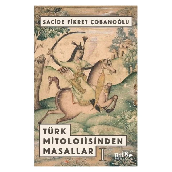 Türk Mitolojisinden Masallar 1 - Sacide Fikret Çobanoğlu - Görsel 2