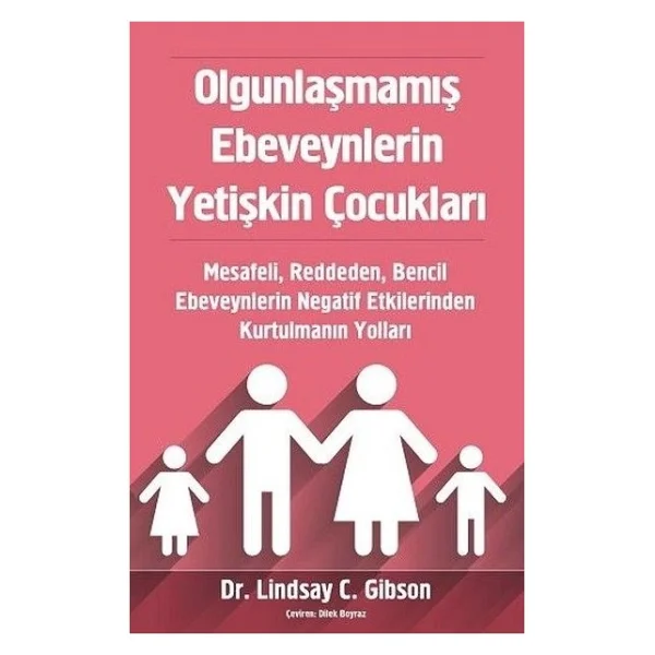Olgunlaşmamış Ebeveynlerin Yetişkin Çocukları - Lindsay Gibson - Görsel 2
