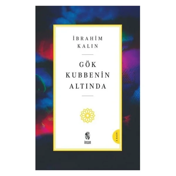 Gök Kubbenin Altında - İbrahim Kalın - Görsel 2