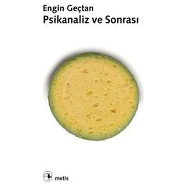 Psikanaliz Ve Sonrası - Engin Geçtan - Görsel 3