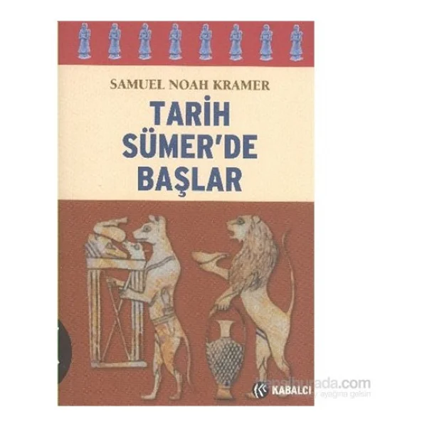 Tarih Sümer'de Başlar - Samuel Noah Kramer - Görsel 2