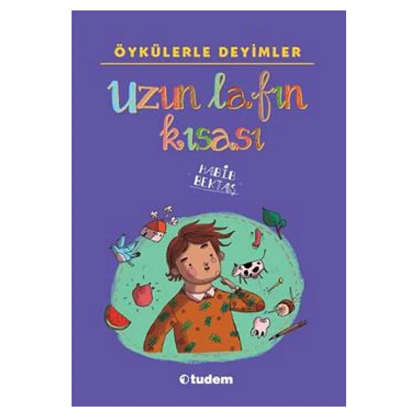 Öykülerle Deyimler Uzun Lafın Kısası - Habib Bektaş