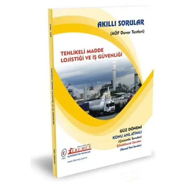 İlkumut Yayınları - Tehlikeli Madde Lojistiği Ve iş Güvenliği Konu Anlatımlı - Çözümlü Sorular