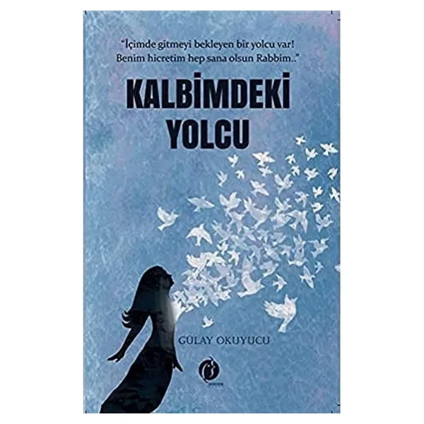 Kalbimdeki Yolcu - Gülay Okuyucu