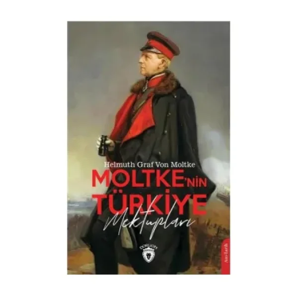 Moltke'nin Türkiye Mektupları - Helmuth von Moltke