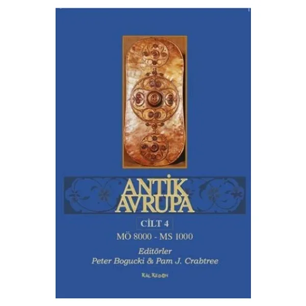 Antik Avrupa Cilt 4 - Peter Bogucki, Pam J. Crabtree