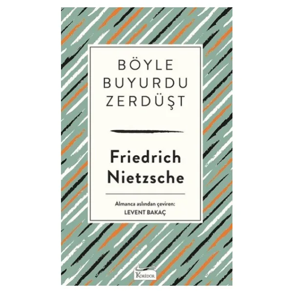 Böyle Buyurdu Zerdüşt (Bez Ciltli) - Frederich Nietzsche - Koridor Yayınları