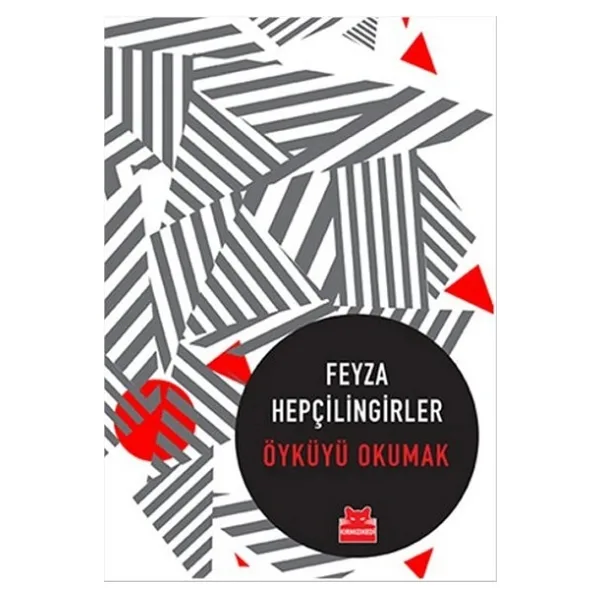Öyküyü Okumak - Feyza Hepçilingirler