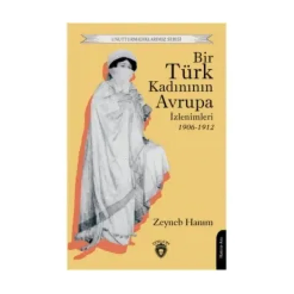 Bir Türk Kadınının Avrupa İzlenimleri 1906 - 1912
