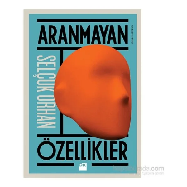 Aranmayan Özellikler - Selçuk Orhan