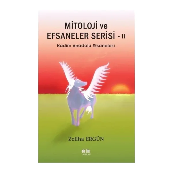 Mitoloji ve Efsaneler Serisi 2 - Zeliha Ergün