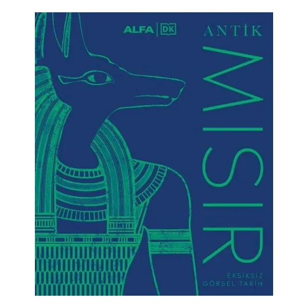 Antik Mısır - Eksiksiz Görsel Bir Tarih
