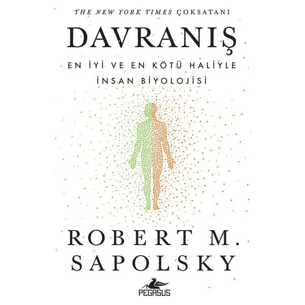 Davranış: En İyi ve En Kötü Haliyle İnsan Biyolojisi - Robert M. Sapolsky