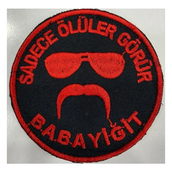 SINGLE SWORD ''SADECE ÖLÜLER GÖRÜR BABAYİĞİT'' Yazılı Cırtlı Nakış Arma, Patch, Peç Model