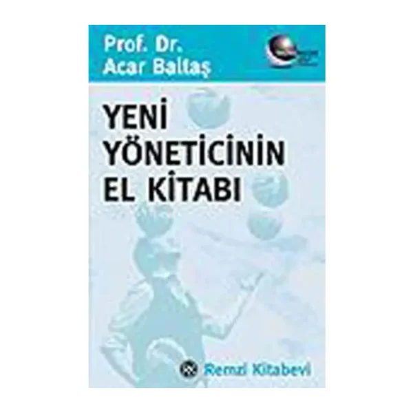 Yeni Yöneticinin El Kitabı - Acar Baltaş