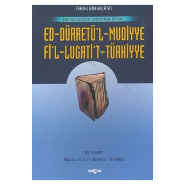 Ed-Dürretü'l-Muddiye / Fi'l-Lügati't-Türkiyye Eski Oğuzca Sözlük - Gramer Arası Bir Eser
