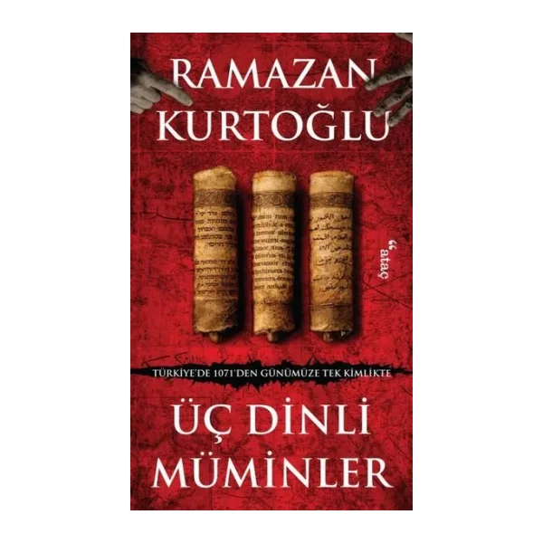 Üç Dinli Müminler Türkiye'de 1071'den Günümüze Tek Kimlikte
