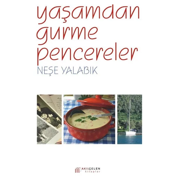 Yaşamdan Gurme Pencereler - Neşe Yalabık