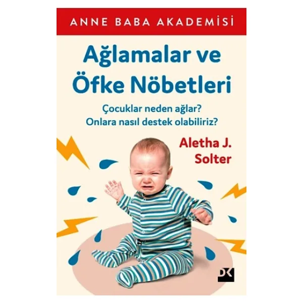 Ağlamalar ve Öfke Nöbetleri - Aletha J. Solter