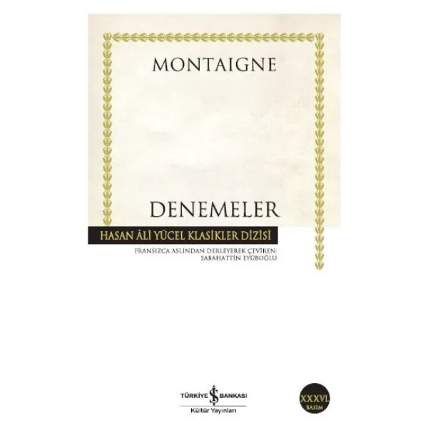 Denemeler - Montaigne İş Bankası Kültür Yayınları