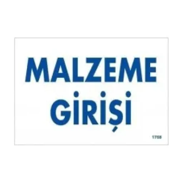 Malzeme Girişi Uyarı Levhası 17,5x25 KOD:1768