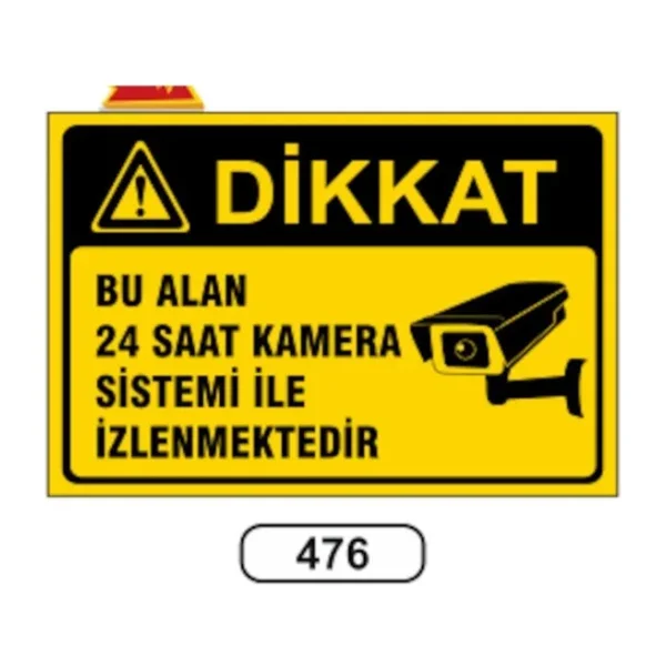 Bu Alan 24 Saat Kamera Sistemi İle İzlenmektedir Uyarı Levhası