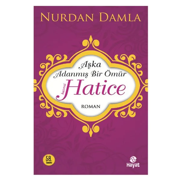 Hz. Hatice Aşka Adanmış Bir Ömür - Nurdan Damla