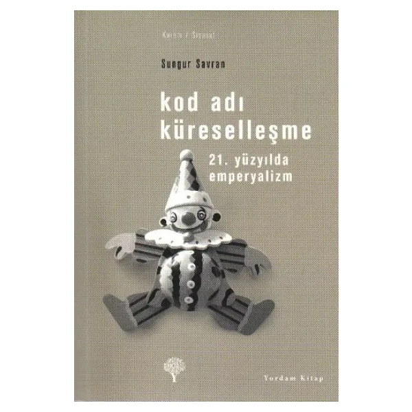 Kod Adı Küreselleşme - Sungur Savran