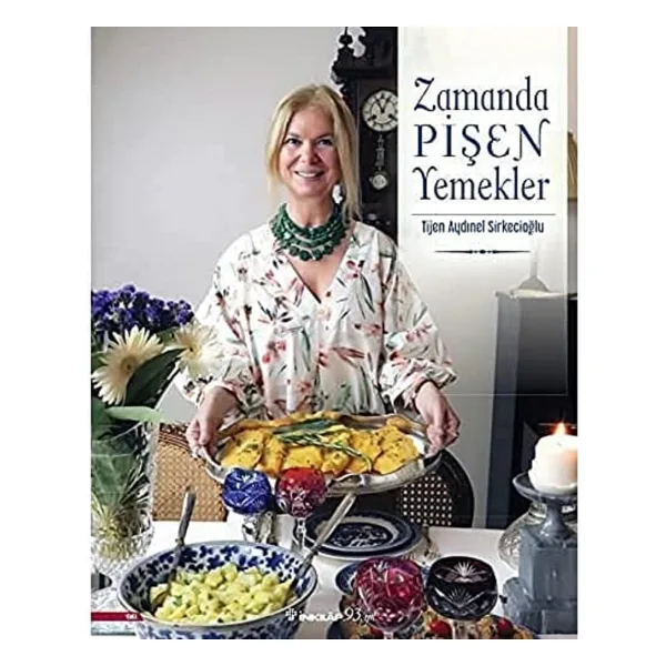 Zamanda Pişen Yemekler - Tijen Aydınel Sirkecioğlu