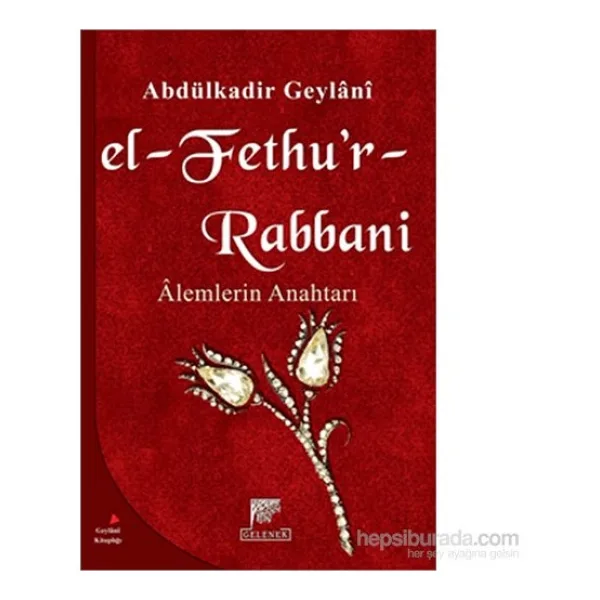 El-Fethu'r Rabbani - Alemlerin Anahtarı - Abdulkadir Geylani