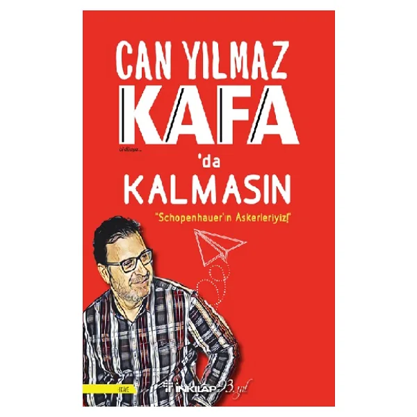 Kafa'da Kalmasın - Schopenhauer'ın Askerleriyiz! - Can Yılmaz