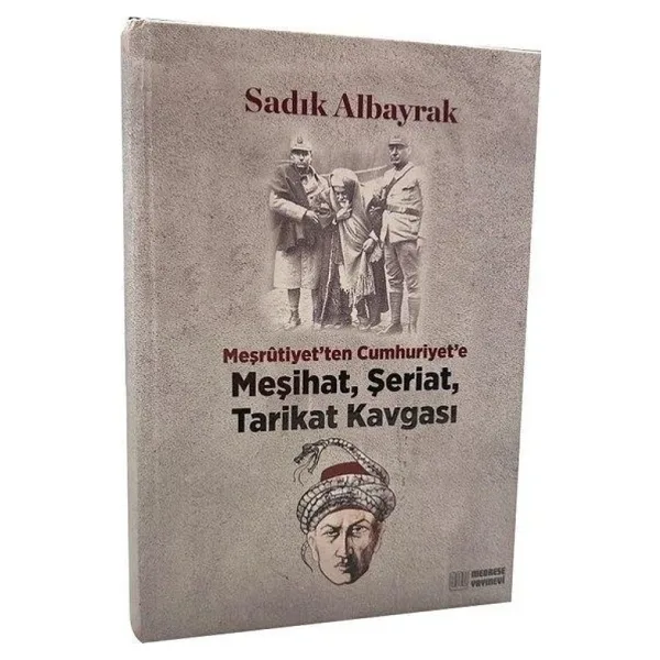 Meşrutiyet'ten Cumhuriyet'e Meşihat, Şeriat, Tarikat Kavgası