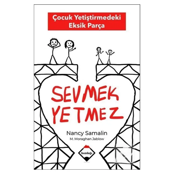 Sevmek Yetmez - Çocuk Yetiştirmedeki Eksik Parça - Nancy Samalin