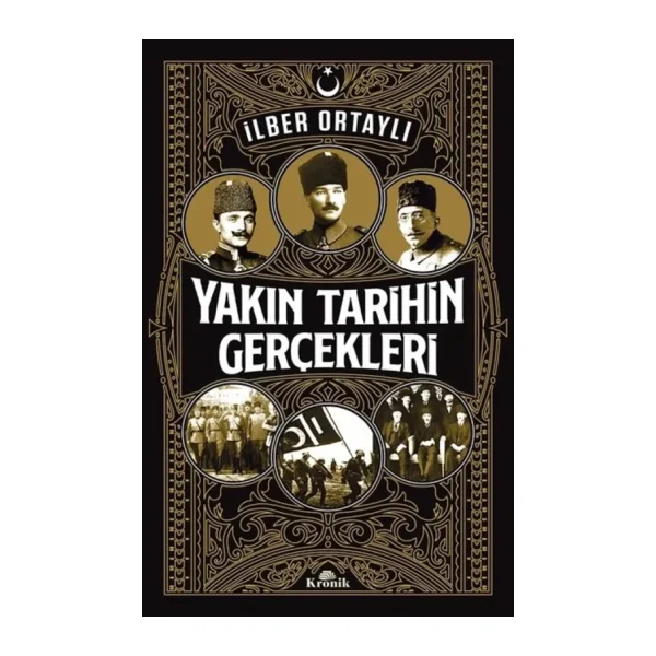 Yakın Tarihin Gerçekleri - İlber Ortaylı