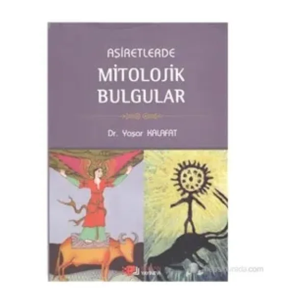 Aşiretlerde Mitolojik Bulgular-Yaşar Kalafat