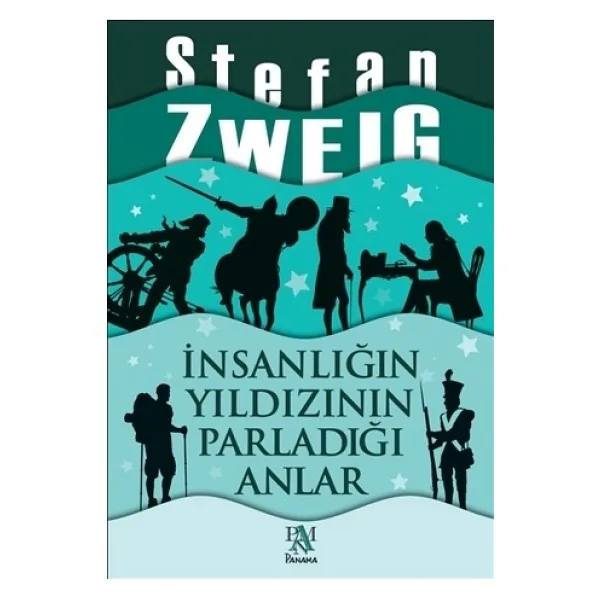 İnsanlığın Yıldızının Parladığı Anlar - Stefan Zweig