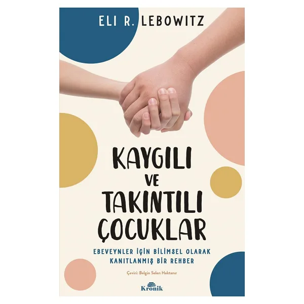 Kaygılı ve Takıntılı Çocuklar - Eli R. Lebowitz