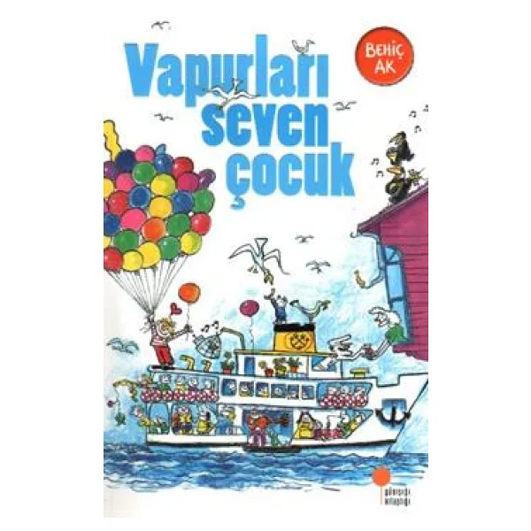 Vapurları Seven Çocuk - Behiç Ak