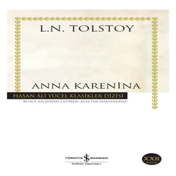 Anna Karenina - Lev Nikolayeviç Tolstoy İş Bankası Kültür Yayınları