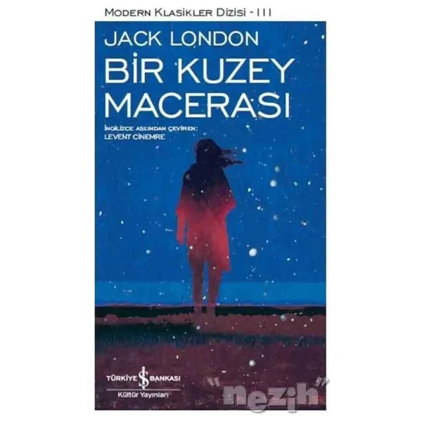 Bir Kuzey Macerası - Jack London - İş Bankası Kültür Yayınları