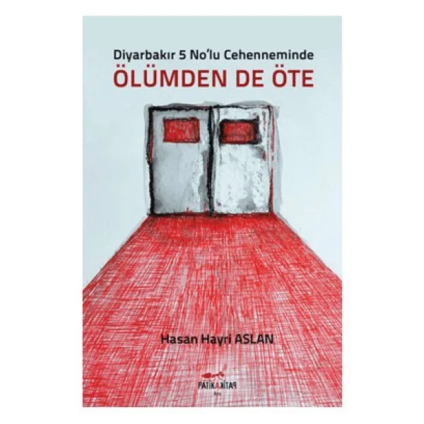 Diyarbakır 5 No'lu Cehenneminde Ölümden de Öte