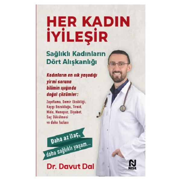 Her Kadın İyileşir - Sağlıklı Kadınların Dört Alışkanlığı - Davut Dal