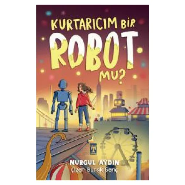 Kurtarıcım Bir Robot Mu? - Nurgül Aydın