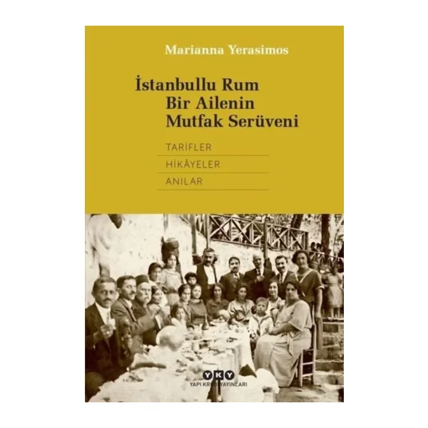 İstanbullu Rum Bir Ailenin Mutfak Serüveni - Marianna Yerasimos