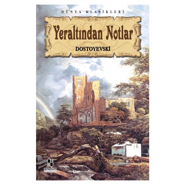 Yeraltından Notlar - Fyodor Mihayloviç Dostoyevski