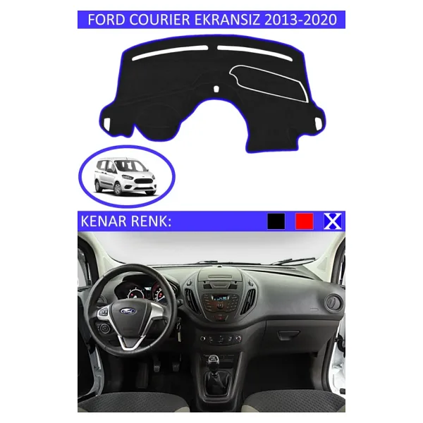 Ford Courier Ekransiz 2013-2020 Icin Uygun Torpido Koruma Halisi Siyah Kenar Renk Mavi