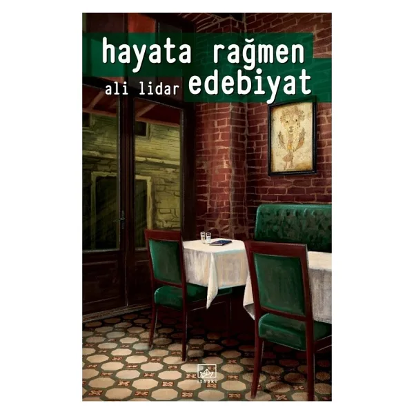 Hayata Rağmen Edebiyat - Ali Lidar