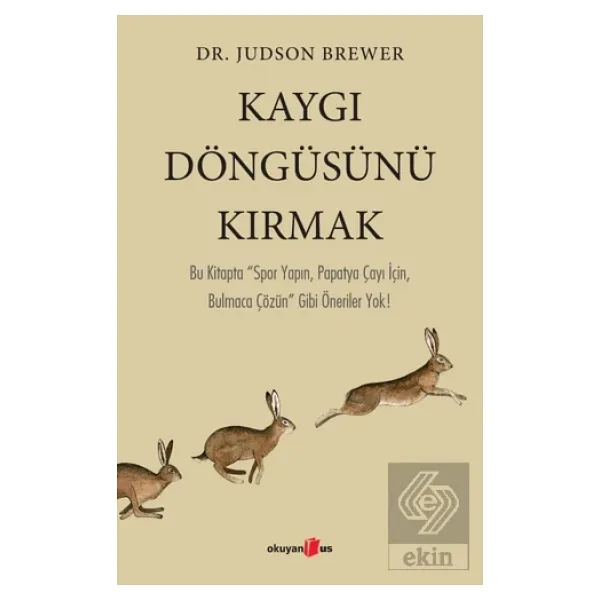 Kaygı Döngüsünü Kırmak - Judson Brewer