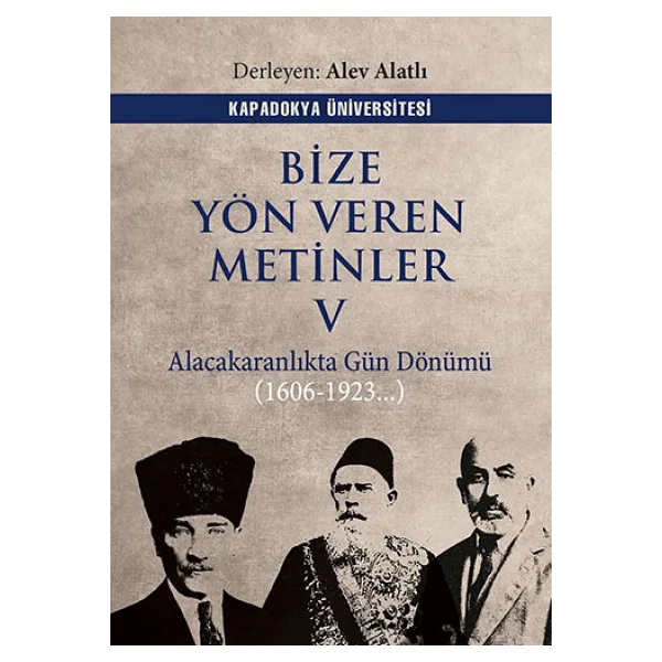 Bize Yön Veren Metinler 5 - Alacakaranlıkta Gün Dönümü 1606 - 1923