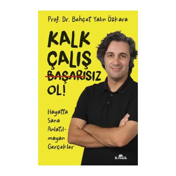 Kalk Çalış Başarısız Ol! - Behçet Yalın Özkara